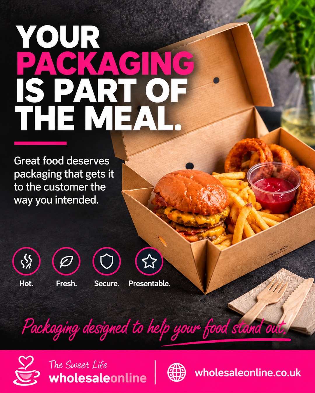 YOUR PACKAGING IS PART OF THE MEAL